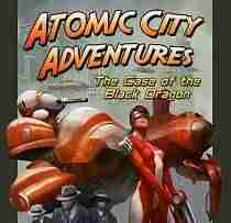 Descargar Atomic City Adventures The Case Of The Black Dragon [English][TiNYiSO] por Torrent